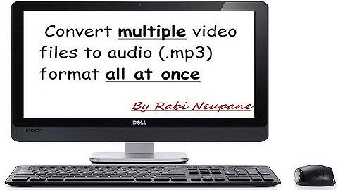 ★How to convert multiple video files to audio (.mp3) format all at once★
