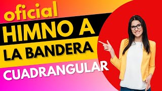 HIMNO A LA BANDERA CUADRANGULAR (Letra) - YouTube