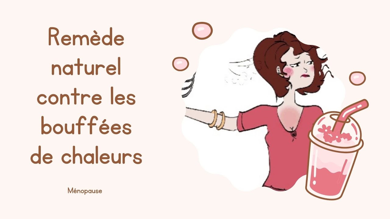 Remède naturel contre les bouffées de chaleurs - YouTube