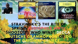 Stravinsky—The Rite of Spring: Audiophile Vinyl Shootout. WHO WINS? DECCA, DG or DG Original Source?