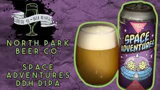 North Park Beer Co. - Space Adventures DDH Hazy DIPA | Beer Review #401