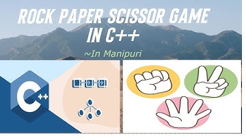 Learn C++ by building Rock Paper Scissor game - In Manipuri