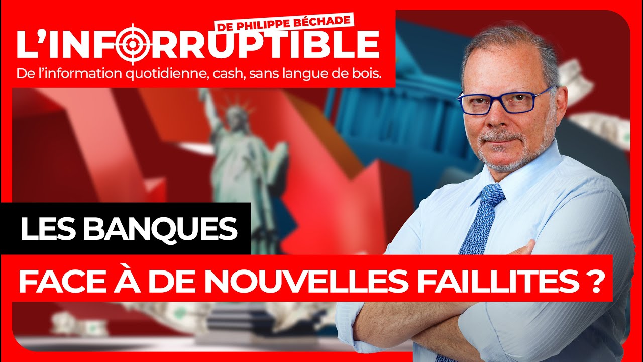 L'inforruptible - Les banques face à de nouvelles faillites ?
