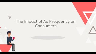 The Impact of Ad Frequency on Consumers