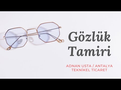 Gözlük Tamiri Hakkında
