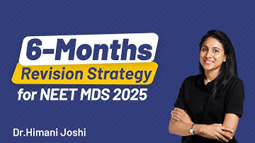 How to Prepare for NEET MDS 2025 in last 6 Months? | Complete Revision Guide | Dr. Himani Joshi