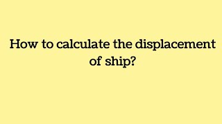 How to calculate Displacement of Ship?