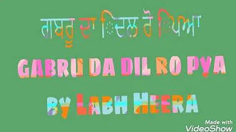 Gabru da dil Ro pya by Labh Heera