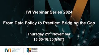 IVI Webinar Series 2024 | From Data Policy to Practice: Bridging the Gap