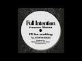 Full Intention Presents Shena - I'll Be Waiting (Full Intention Remix)