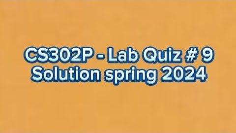 CS302P - Digital Logic Design (Practical) Lab Attendance Quiz # 9 solution spring 2024