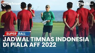 Berita Timnas Jadwal Timnas Indonesia Di Piala Aff 2022 Dan Siaran Langsung Rcti, Ini Selengkapnya