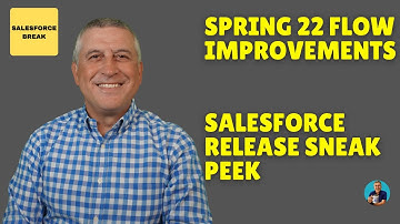 Sneak Peek: Salesforce Spring 22 Release Flow Improvements