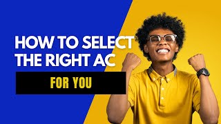 How to Select the Right AC for You | Choosing the right air conditioner