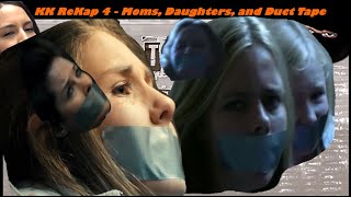 KK Ep 57/ReKap 4 - Moms, Daughters and Duct Tape