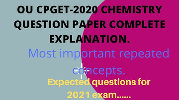 CPGET2020 CHEMISTRY QUESTION PAPER DETAIL EXPLANATION.