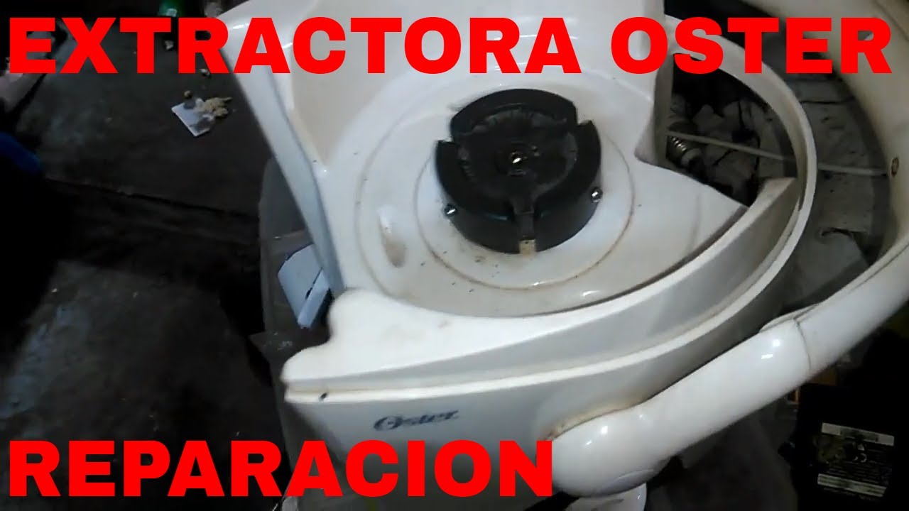 COMO REPARAR UNA EXTRACTORA OSTER - YouTube