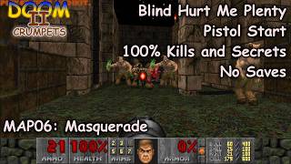 DOOM II: Crumpets - MAP06: Masquerade (Blind Hurt Me Plenty 100%)