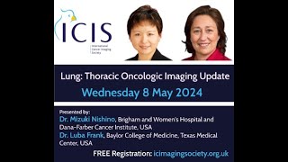 'Lung: Thoracic Oncologic Imaging Update' ICIS Webinar.