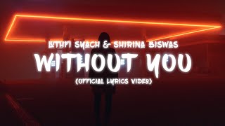 Luthfi Syach & Shirina Biswas - Without You (Official Lyrics Video)