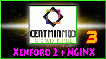 CentMinMod Tutorial 3 - How to Install Xenforo 2 on nginx