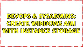 Celebrity DevOps & SysAdmins: Create Windows AMI with instance storage Net Worth
