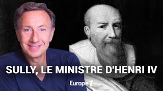 La véritable histoire du duc de Sully, le fidèle ministre d'Henri IV racontée par Stéphane Bern