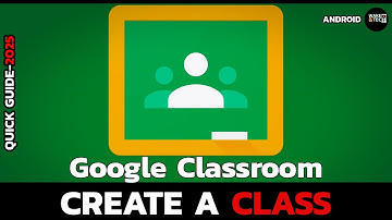 Hoe maak je een klas aan in Google Classroom (stap voor stap 2025)?