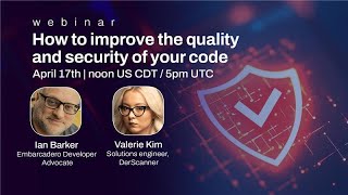 How to improve the quality and security of your code with Ian Barker & Valerie Kim Profile
