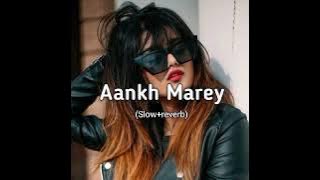 Aankh Marey _ wo ladki aankh Marey//Slow & reverb song//