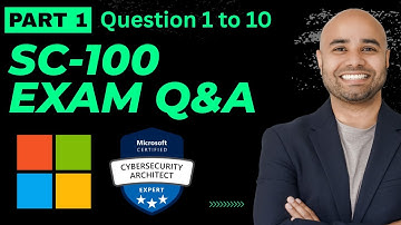 SC-100: Microsoft Cybersecurity Architect Certification Exam Q&A | Part 1 of 10