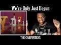 Carpenters | We've Only Just Begun |  REACTION VIDEO