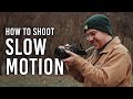 How to shoot slow motion