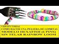 PULSERA DE GOMITAS HEXAFISH (6 PINS) ¡CON DOS TENEDORES! SIN TELAR TUTORIAL ESPAÑOL DIY