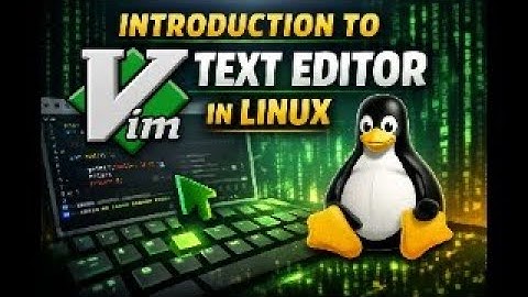 Introduction to Vim Text Editor in Linux