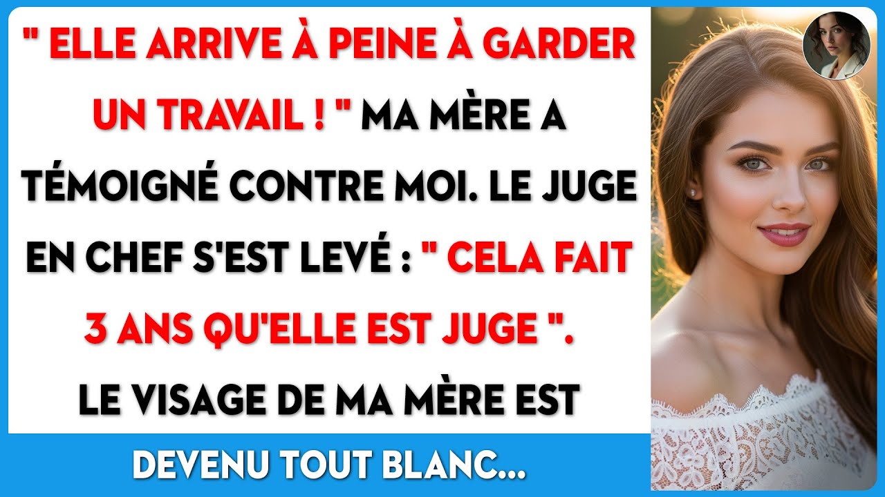 Ma mère a témoigné contre moi. Le juge en chef s'est levé pour révéler mon secret...