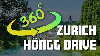Zurich to Höngg Drive 360° | Scenic City Ride Switzerland 2026