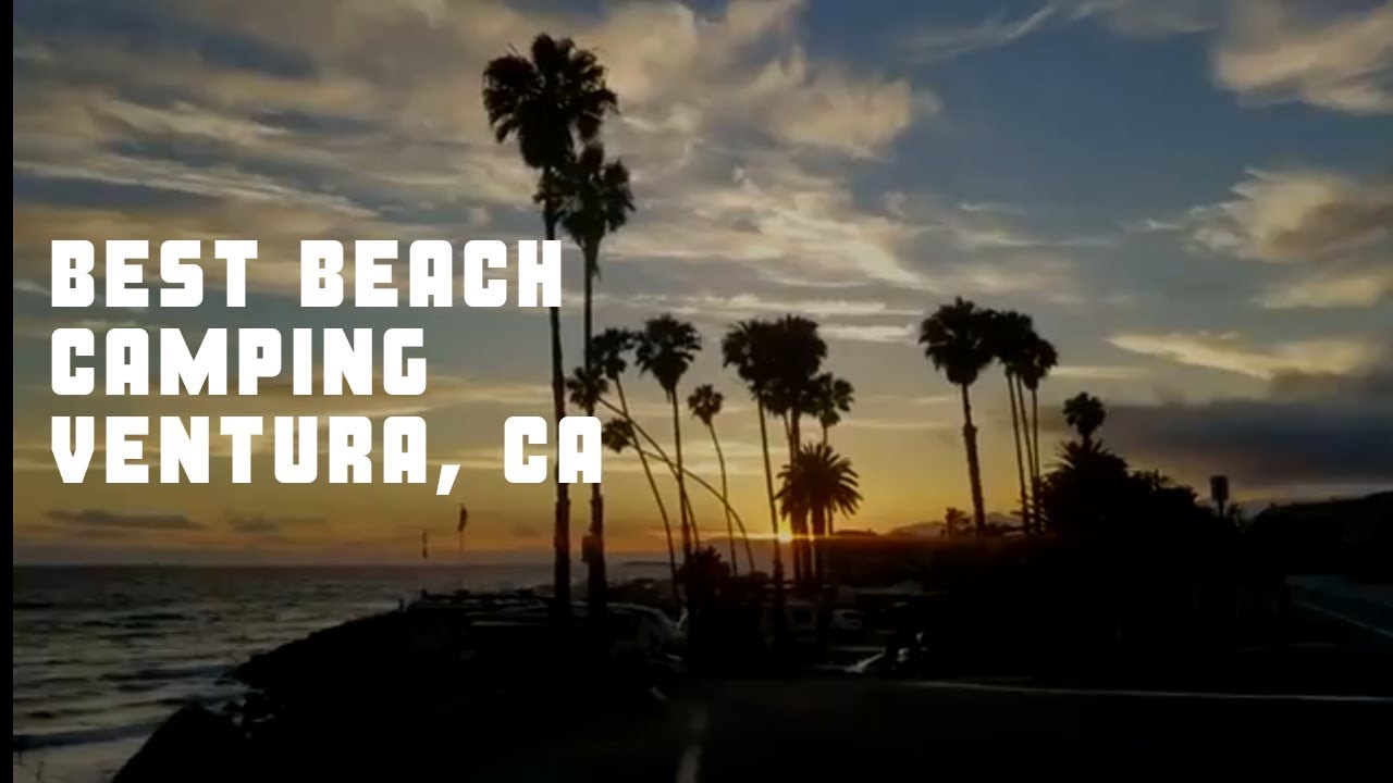Best Beach Camping in Ventura, CA YouTube