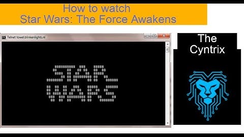 Watch Star Wars: The Force Awakens (ASCII Version) using CMD on your PC | The Cyntrix