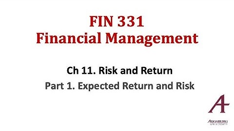 Ch 11 Part 1.  Expected Return and Risk