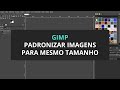Como criar imagens de mesmo tamanho com GIMP | Difluir