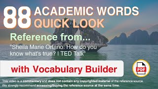 88 Academic Words Quick Look Ref from "Sheila Marie Orfano: How do you know what's true? | TED Talk"