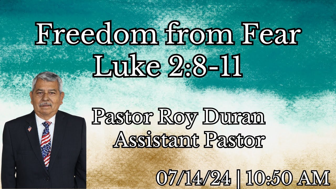 Freedom from Fear | Luke 2:8-11 | Pastor Duran