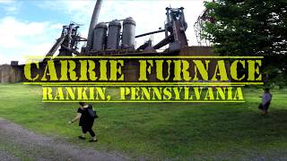 Carrie Furnace Tour Rankin, Pennsylvania