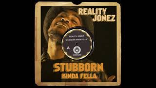 REALITY JONEZ   Stubborn Kinda Fella   CROWN CITY ENTERTAINMENT   2011