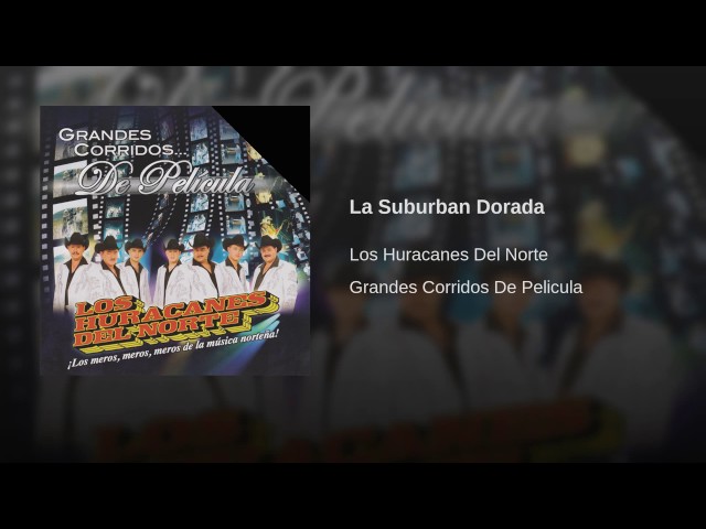 Los Huracanes Del Norte - La Suburban Dorada