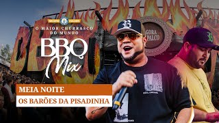 Os Barões da Pisadinha - Meia Noite - BBQ Mix 2022 Goiânia