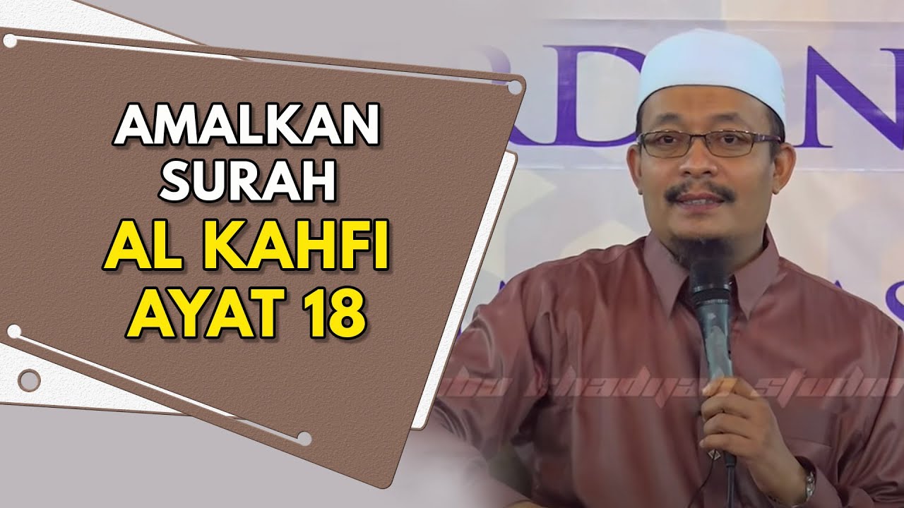 Amalkan Surah Al Kahfi Ayat 18  Ustaz Dato Kazim Elias