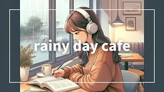 【Chill Lofi Bgm】rainy day cafe