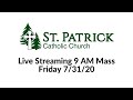 St. Patrick's Live Streaming Mass on Friday 7/31/20 at 9 AM